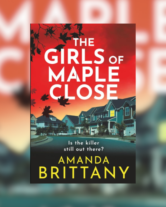 The Girls of Maple Close by Amanda Brittany