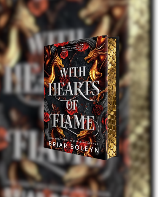 With Hearts of Flame by Briar Boleyn (Deluxe Limited Edition): A Novel (Bloodwing Academy, 4)