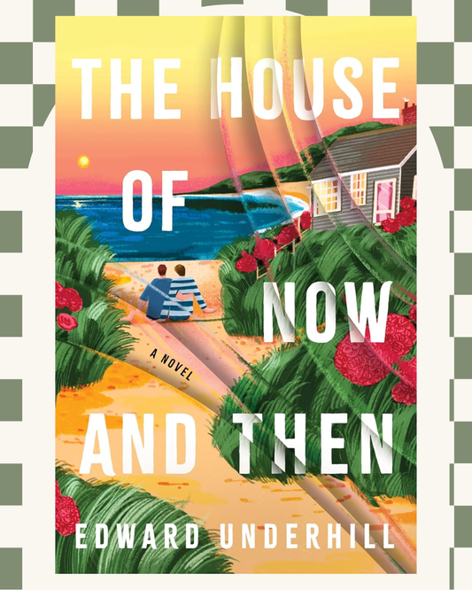 The House of Now and Then by Edward Underhill