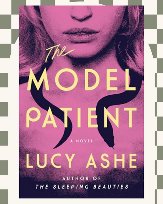 The Model Patient by Lucy Ashe