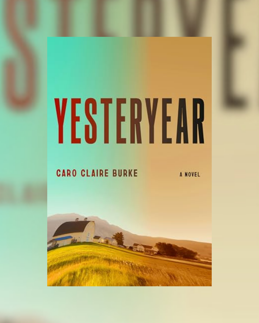 Yesteryear by Caro Claire Burke