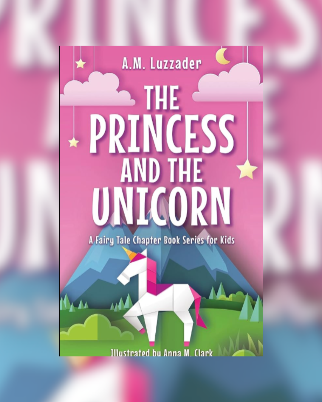 The Princess and the Unicorn by A.M. Luzzader