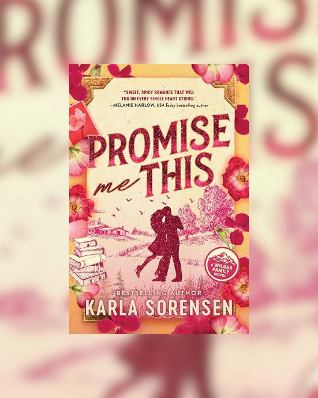 Promise Me This by Karla Sorenson (Wilder Family, 3) Deluxe Edition