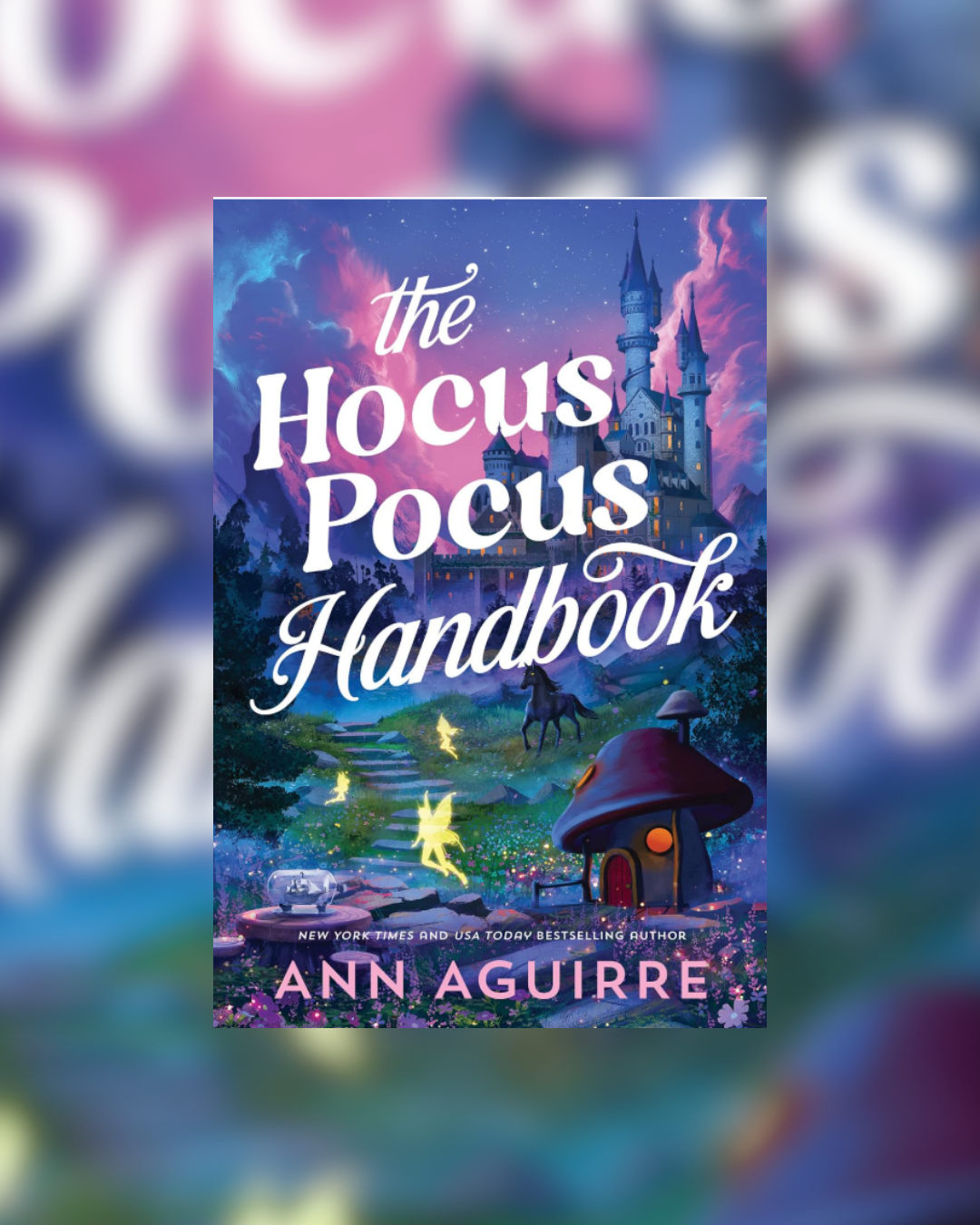 The Hocus Pocus Handbook by Ann Aguirre