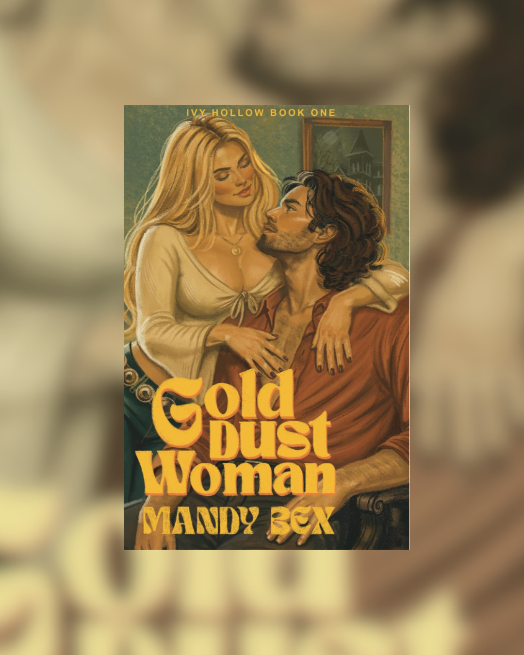 Gold Dust Woman by Mandy Bex (Ivy Hollow #1)