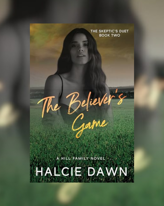 The Believer's Game by Halcie Dawn SIGNED (The Skeptic's Duet Book Two)