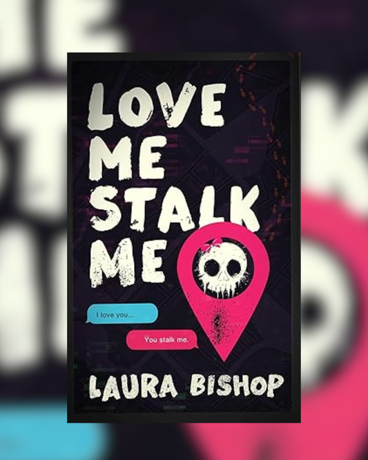 Love Me Stalk Me by Laura Bishop (Obsessively Yours #1)