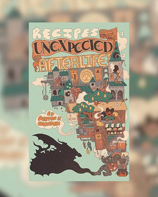 Recipes for an Unexpected Afterlife by Deston J. Munden