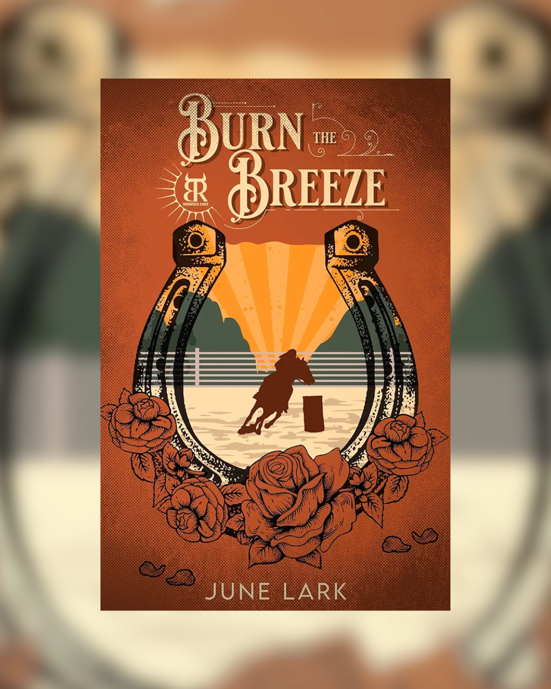 Burn the Breeze by June Lark (Thornbrush Ranch #2) SIGNED