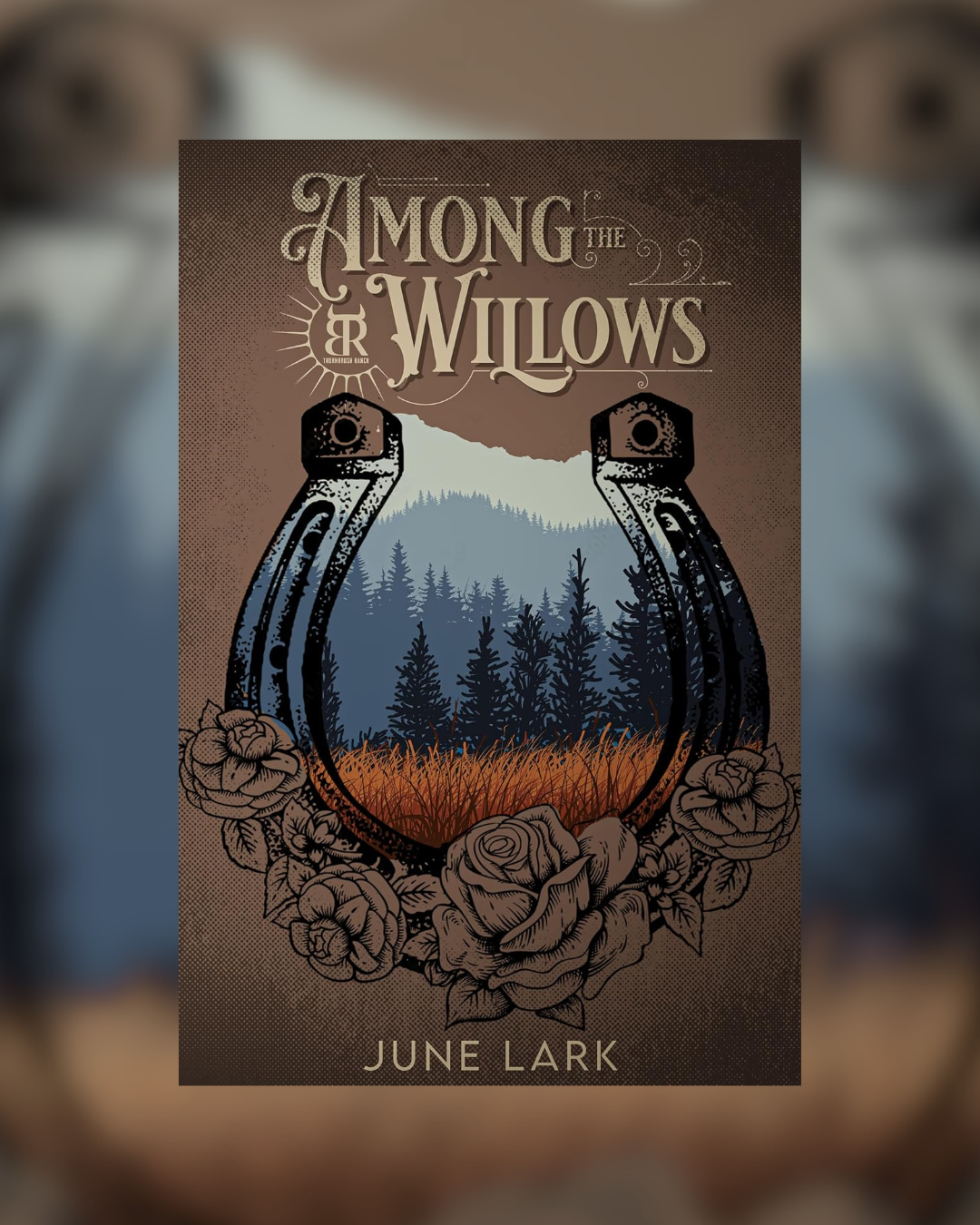 Among the Willows by June Lark (Thornbrush Ranch #1) SIGNED
