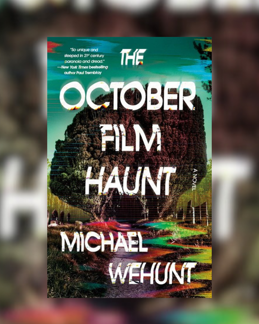 The October Film Haunt by Michael Wehunt