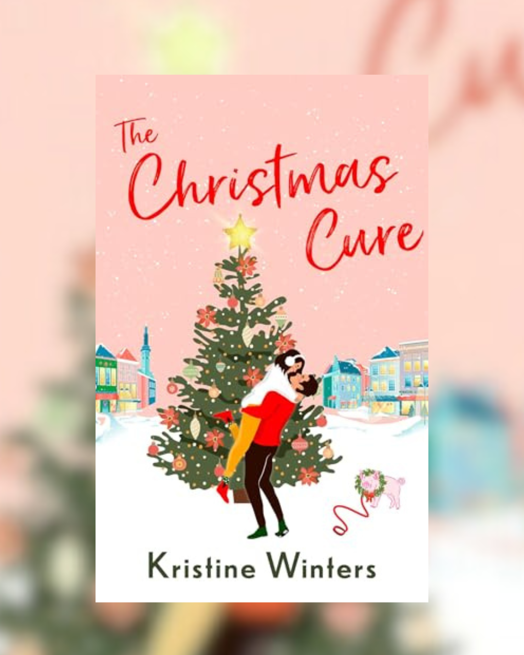 The Christmas Cure by Kristine Winters
