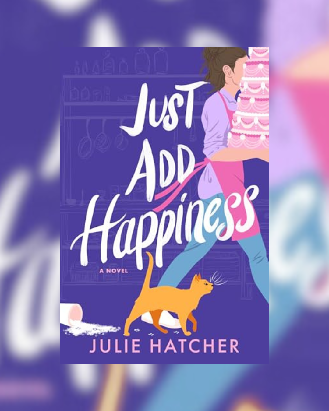 Just Add Happiness by Julie Hatcher