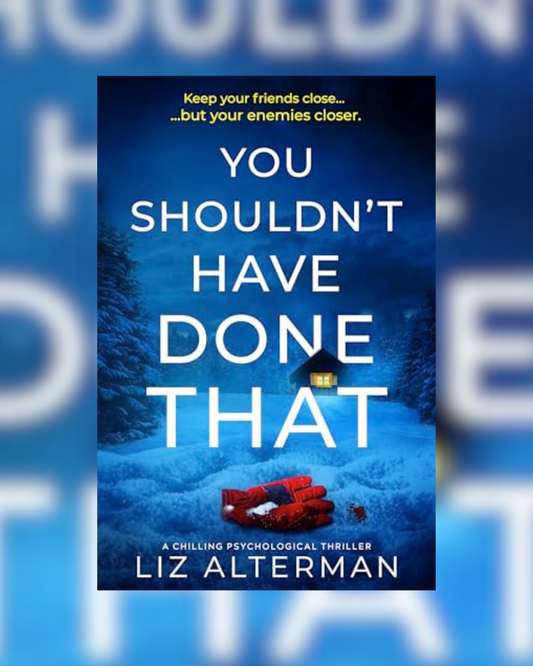 You Shouldn't Have Done That by Liz Alterman SIGNED