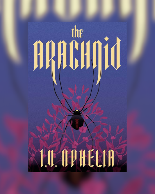 The Arachnid by I.V. Ophelia
