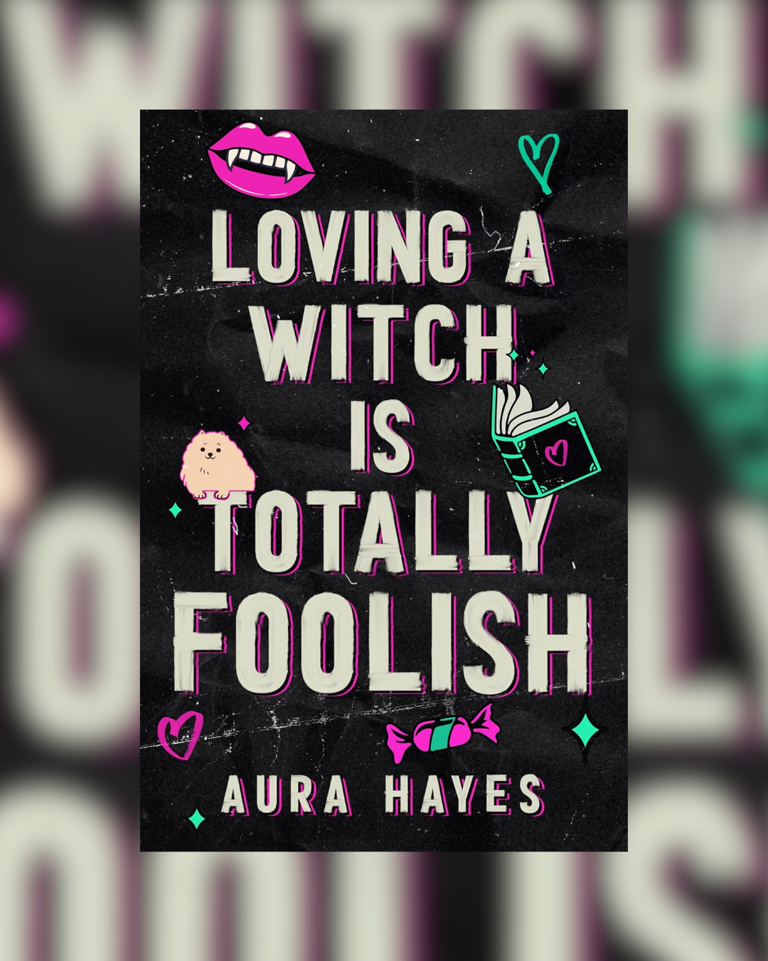 Loving a Witch is Totally Foolish: by Aura Hayes (Total Chaos #2)Deluxe Edition