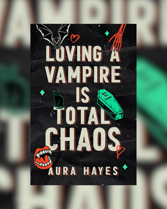 Loving a Vampire is Total Chaos by Aura Hayes (Total Chaos #1) Deluxe Edition