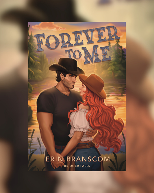 Forever To Me by Erin Branscom (Bridger Falls #1)