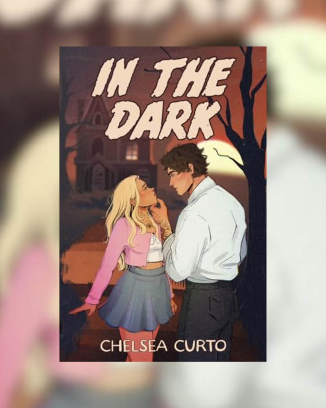 In The Dark by Chelsea Curto