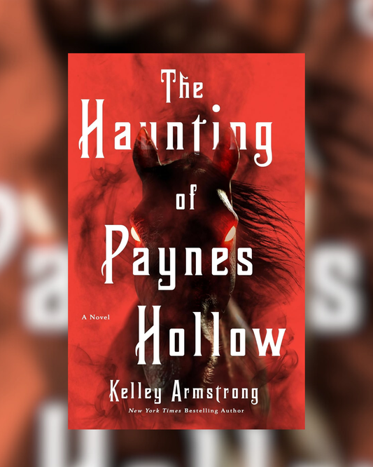 Haunting of Paynes Hallow by Kelley Armstrong
