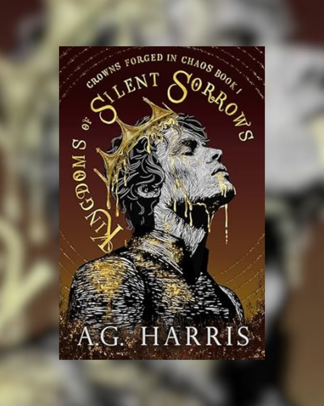 Kingdoms of Silent Sorrows by A.G. Harris