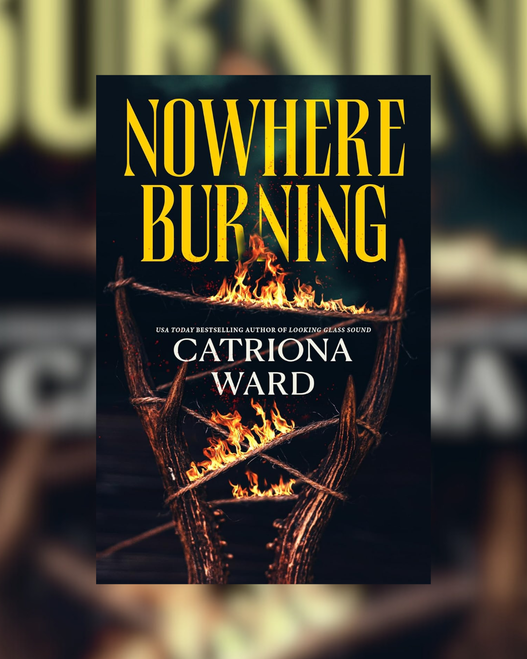 Nowhere Burning by Catriona Ward