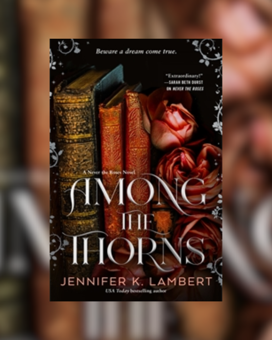 Among the Thorns by Jennifer K. Lambert