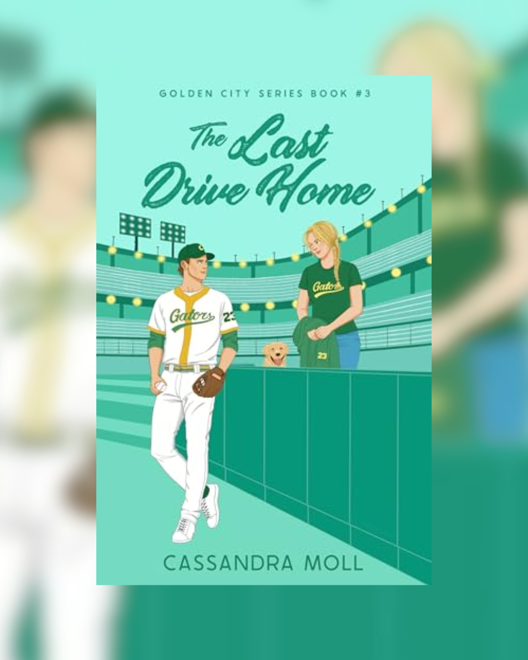 The Last Drive Home by Cassandra Moll SIGNED (Golden City #3) PREORDER