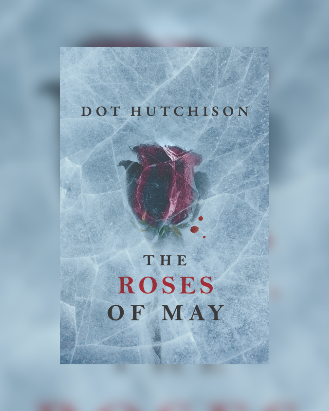 Roses of May by Dot Hutchison (The Collector, 2)