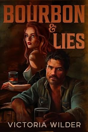 Bourbon & Lies by Victoria Wilder (The Bourbon Boys #1)