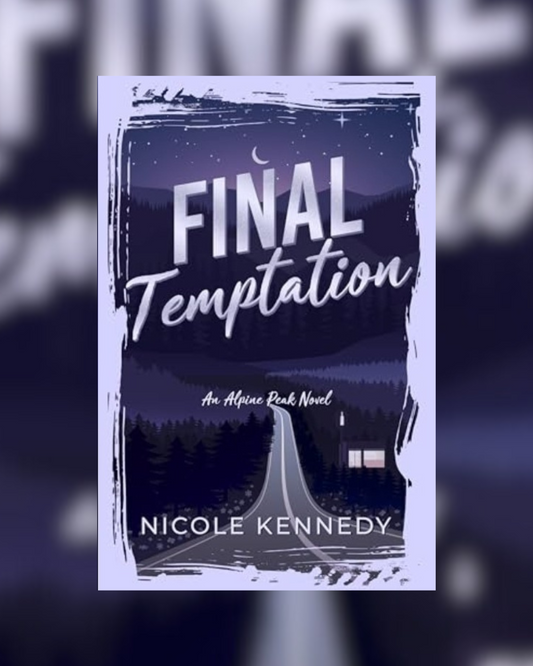 Final Temptation by Nicole Kennedy (Alpine Peak #2) SIGNED w/ SWAG