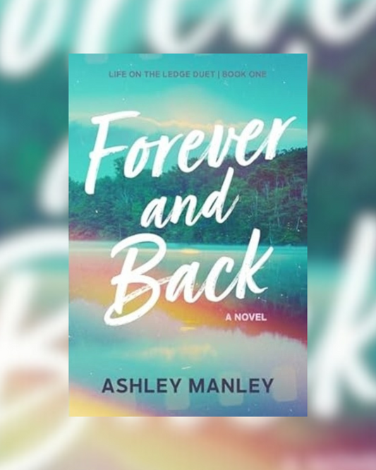 Forever and Back by Ashley Manley
