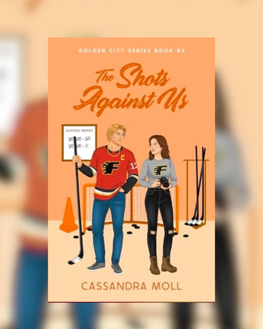 The Shots Against Us by Cassandra Moll SIGNED (Golden City #2)